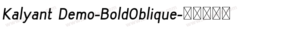 Kalyant Demo-BoldOblique字体转换